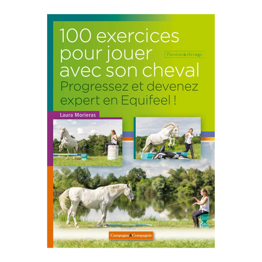 100 exercices pour jouer avec son cheval - Equifeel