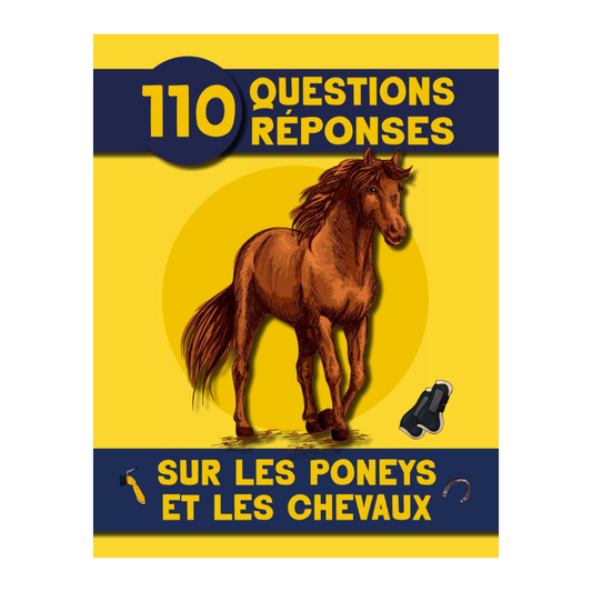110 questions / réponses sur les chevaux et les poneys