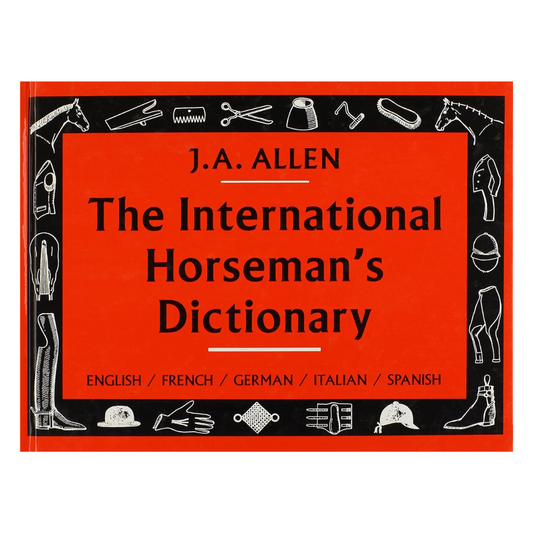 The International Horseman's Dictionary: English, French, German, Italian, Spanish