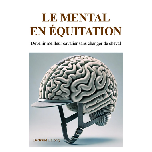 Livre - Le mental en équitation: Devenir meilleur cavalier sans changer de cheval